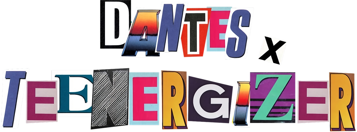 Dantes x Teennergizer